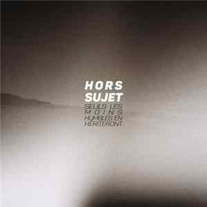 Hors Sujet - Seuls Les Moins Humbles En Hériteront FLAC