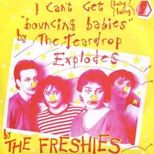 The Freshies - I Can't Get "Bouncing Babies" By The Teardrop Explodes FLAC