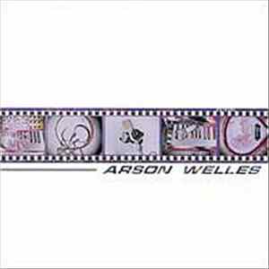 Arson Welles - Who In The Blazes Is Arson Welles FLAC