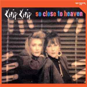 Chip Chip - So Close To Heaven FLAC