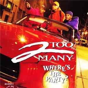 2 Too Many - Where's The Party FLAC