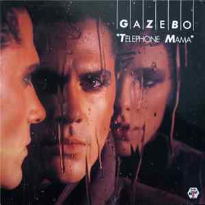 Gazebo - Telephone Mama FLAC