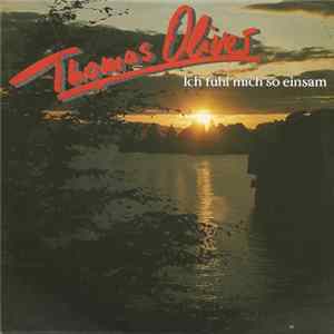Thomas Oliver - Ich Fühl Mich So Einsam FLAC