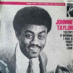 Johnnie Taylor - Testify (I Wonna) FLAC