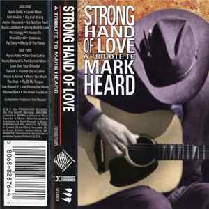 Various - Strong Hand Of Love (A Tribute To Mark Heard) FLAC