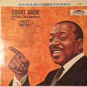 Count Basie Orchestra - Not Now, I'll Tell You When FLAC