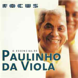 Paulinho Da Viola - Focus - O Essencial De Paulinho Da Viola FLAC