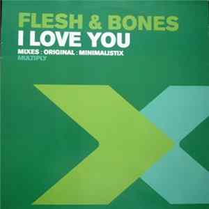 Flesh & Bones - I Love You FLAC