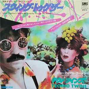 Techno Twins = テクノ・ツインズ - Swing Together (I Wanna Be Loved By You - In The Mood) = スウィング・トゥゲザー FLAC