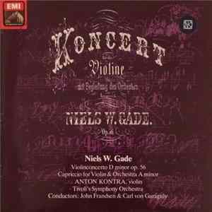 Niels W. Gade, Anton Kontra, Tivoli's Symphony Orchestra - Violinconcerto D Minor Op. 56 / Capriccio For Violin & Orchestra A Minor FLAC