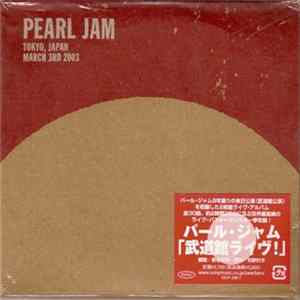 Pearl Jam - Tokyo, Japan - March 3rd 2003 FLAC