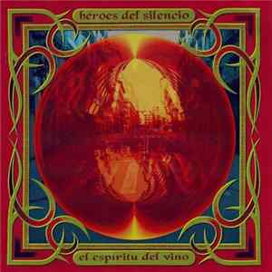Héroes Del Silencio - El Espíritu Del Vino FLAC