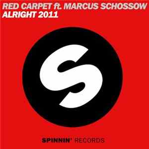 Red Carpet Feat. Marcus Schossow - Alright 2011 FLAC
