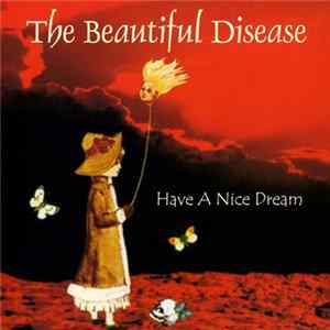The Beautiful Disease - Have A Nice Dream FLAC