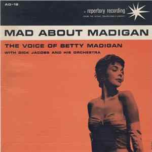 Betty Madigan With Dick Jacobs And His Orchestra - Mad About Madigan FLAC