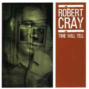 Robert Cray - Time Will Tell FLAC