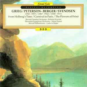 Slovak Chamber Orchestra, Slovenian Symphony Orchestra, Slovak Philharmonic - Grieg / Peterson-Berger / Svenden - From Holberg's Time / Carnival In Paris / The Flowers Of Frösö FLAC