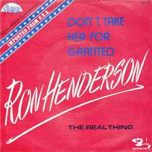 Ron Henderson - Don't Take Her For Granted / The Real Thing FLAC