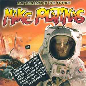Various - I Love Megamixes Featuring Mike Platinas (The Megamix Of The Future) FLAC