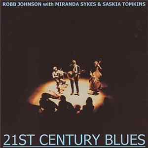 Robb Johnson With Miranda Sykes & Saskia Tomkins - 21st Century Blues FLAC