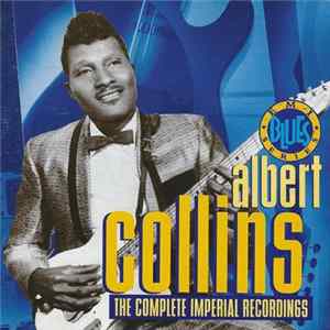 Albert Collins - The Complete Imperial Recordings FLAC