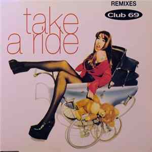 Club 69 - Take A Ride (Remixes) FLAC