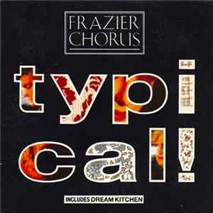 Frazier Chorus - Typical! FLAC