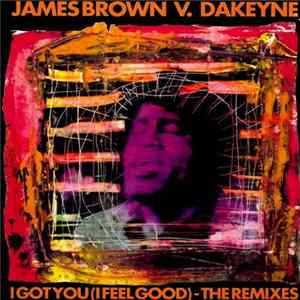 James Brown V. Dakeyne - I Got You (I Feel Good) (The Remixes) FLAC