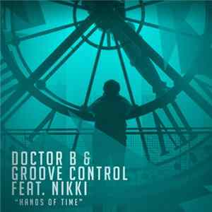 Doctor B & Groove Control Feat. Nikki - Hands Of Time FLAC