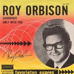 Roy Orbison - Goodnight / Only With You FLAC