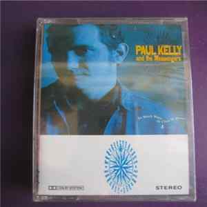 Paul Kelly And The Messengers - So Much Water So Close To Home FLAC