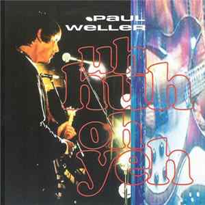 Paul Weller - Uh Huh Oh Yeh FLAC