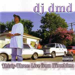 DJ DMD - Thirty-Three: Live From Hiroshima FLAC