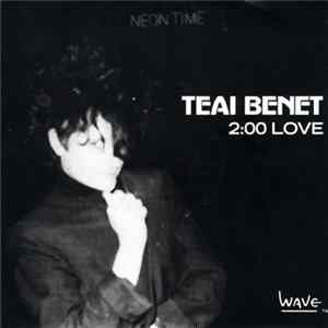Teai Benet - 2:00 Love FLAC