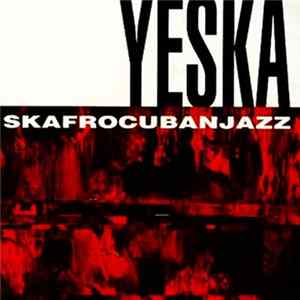 Yeska - Skafrocubanjazz FLAC