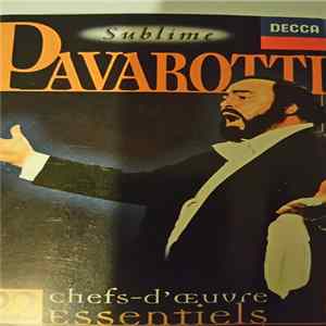 Luciano Pavarotti - Sublime Pavarotti (22 Chefs-D'Œu­v­re Essentiels) FLAC
