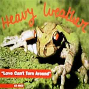 Heavy Weather - Love Can't Turn Around FLAC