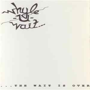 Whyle - U - Wait - The Wait Is Over FLAC