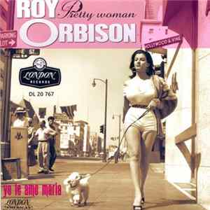 Roy Orbison - Pretty Woman / Yo Te Amo Maria FLAC
