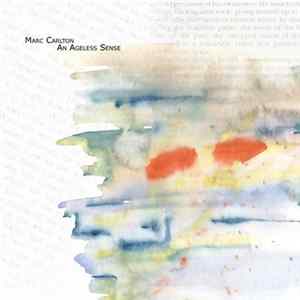 Marc Carlton - An Ageless Sense FLAC