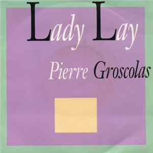 Pierre Groscolas - Lady Lay / Elise FLAC