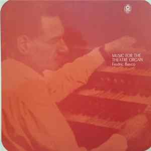 Fredric Bayco - Music For The Theatre Organ FLAC
