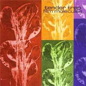 Tender Trap - Film Molecules FLAC