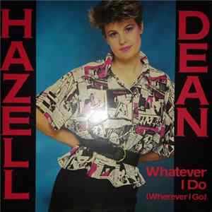 Hazell Dean - Whatever I Do (Wherever I Go) FLAC