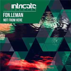 Fon.Leman - Not From Here FLAC