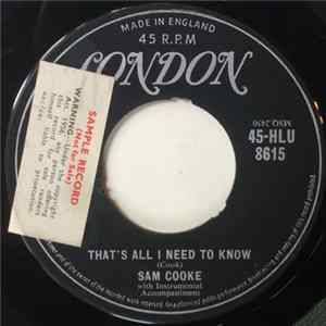 Sam Cooke - That's All I Need To Know / I Don't Want To Cry FLAC