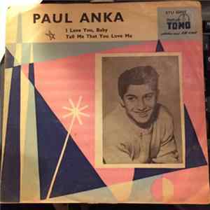 Paul Anka - I Love You, Baby / Tell Me That You Love Me FLAC