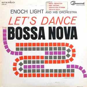 Enoch Light And His Orchestra - Let's Dance The Bossa Nova FLAC