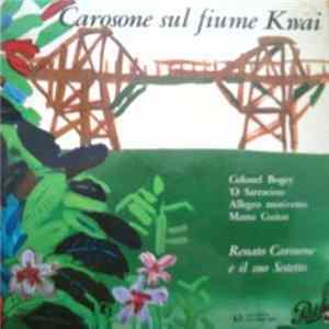 Renato Carosone E Il Suo Sestetto - Carosone Sul Fiume Kwai FLAC
