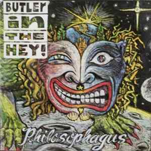 Butler In The Hey! - Philosophagus FLAC